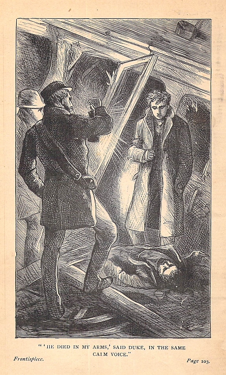 "'HE DIED IN MY ARMS,' SAID DUKE, IN THE SAME CALM VOICE."  <i>Page 103</i>