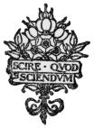 [Illustration: (A publisher’s seal, inscribed “SCIRE QVOD SCIENDVM”.)]