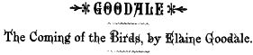 GOODALE The Coming of the Birds, by Elaine Goodale.