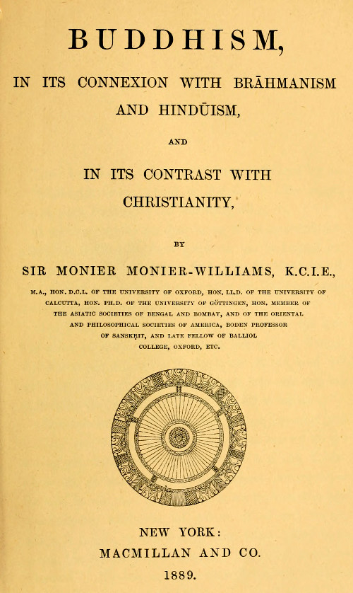 Buddhism, in its Connexion with Brāhmanism and Hindūism, and in its Contrast with Christianity