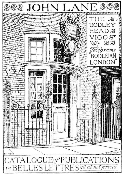 JOHN LANE THE BODLEY HEAD VIGO ST W. _Telegrams_ “BODLEIAN LONDON” CATALOGUE _of_ PUBLICATIONS _in_ BELLES LETTRES _all at net prices_