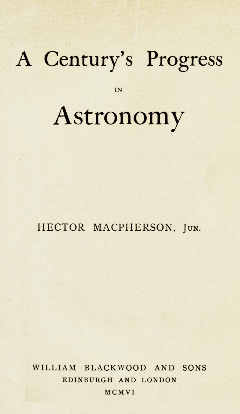 A Century’s Progress in Astronomy