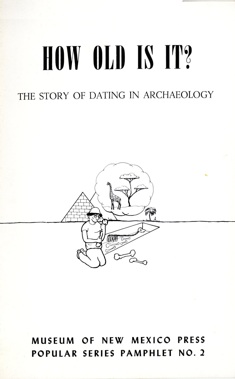 How Old Is It? The Story of Dating in Archaeology