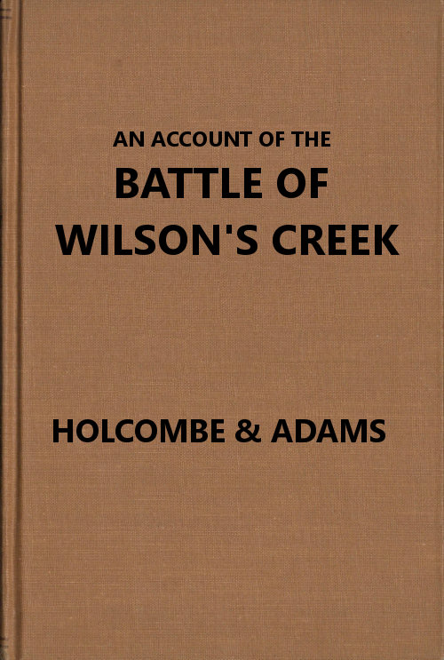 An Account of the Battle of Wilson’s Creek ...